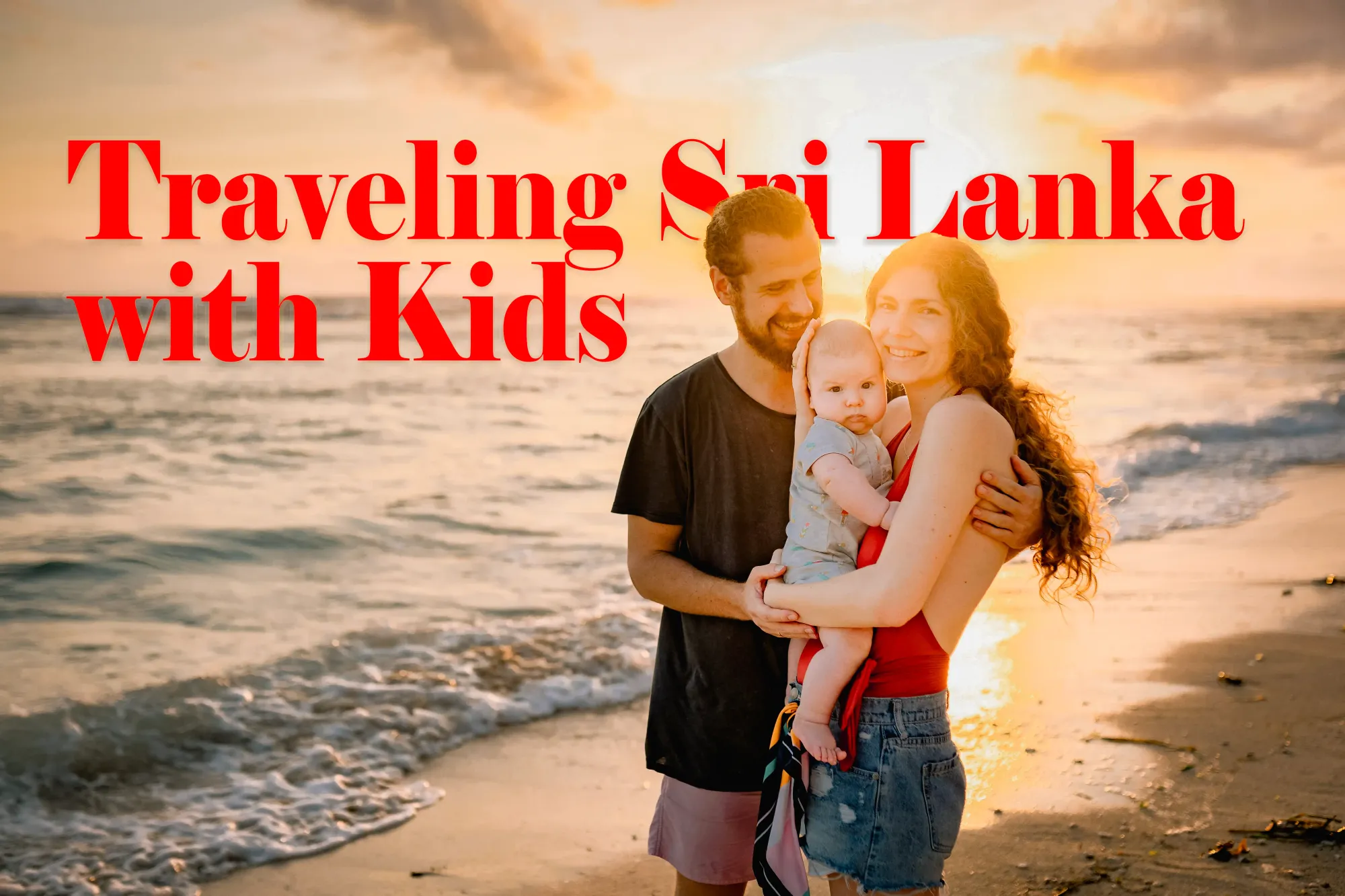The Complete Guide to Traveling Sri Lanka with Kids: Your Family's Gateway to Paradise